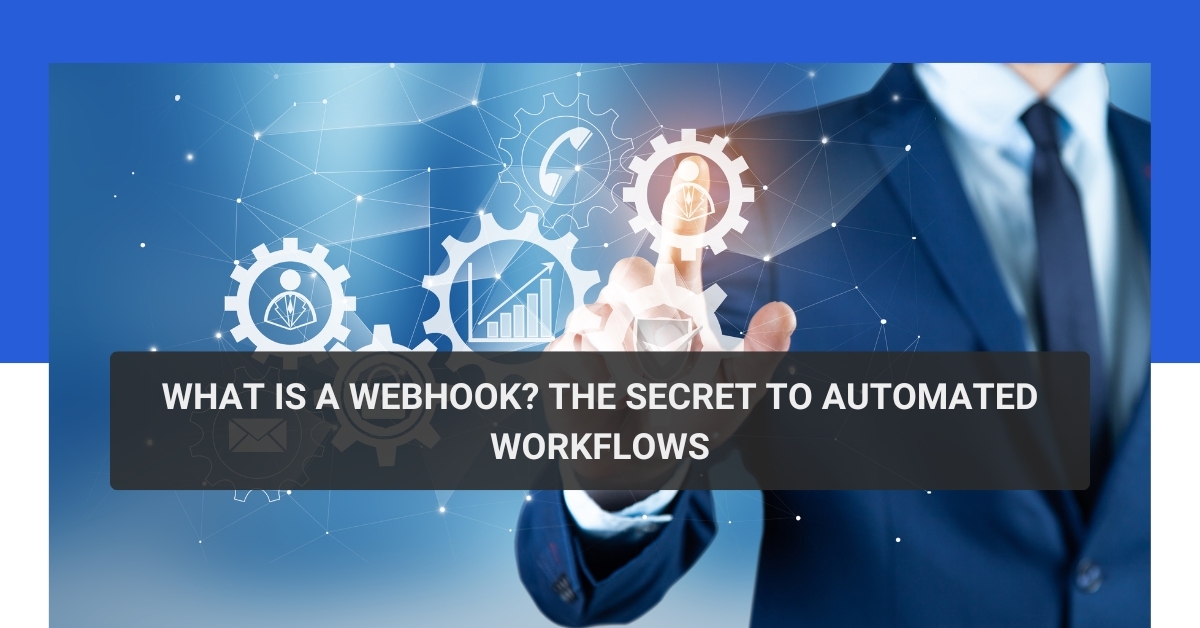 What is a Webhook The Secret to Automated Workflows