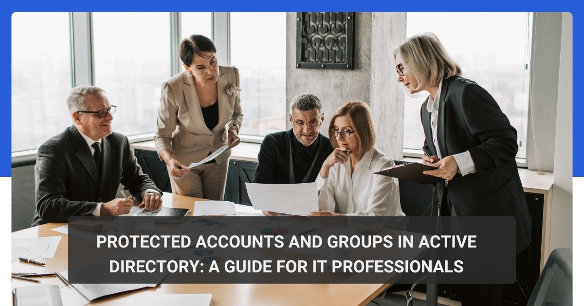 Protected Accounts and Groups in Active Directory A Guide for IT Professionals
