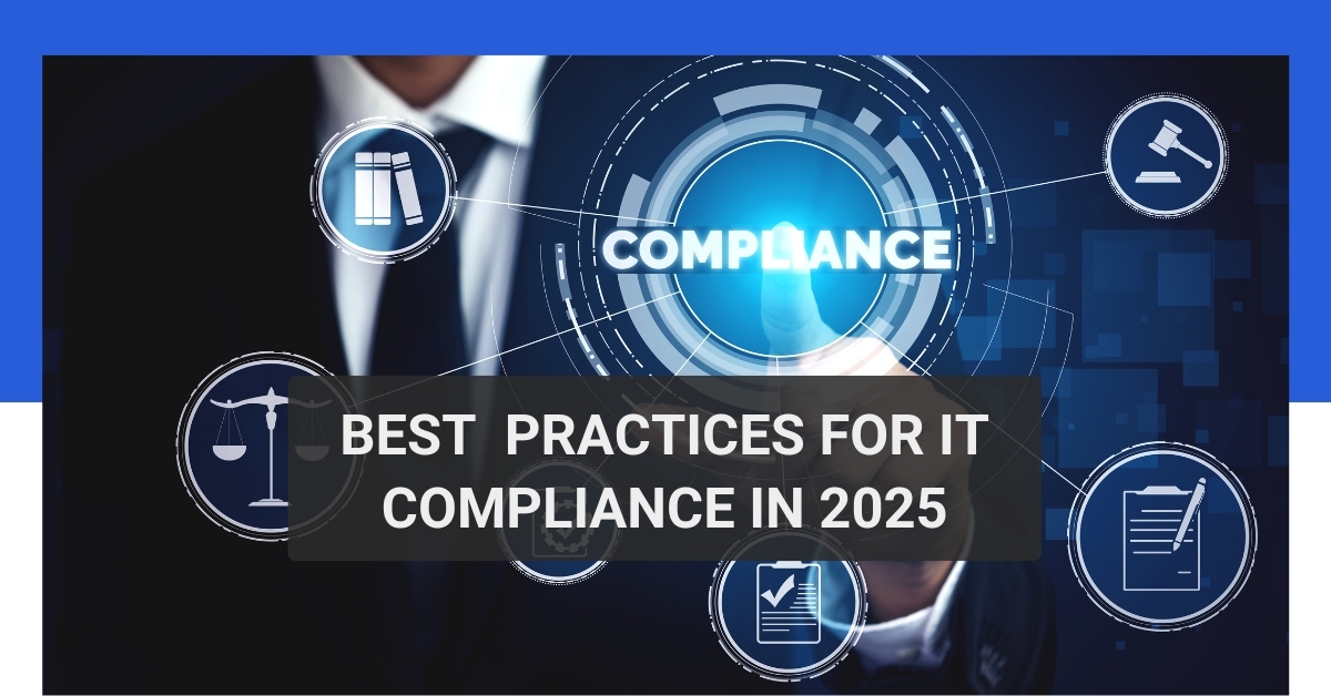 Best Practices for IT Compliance in 2025