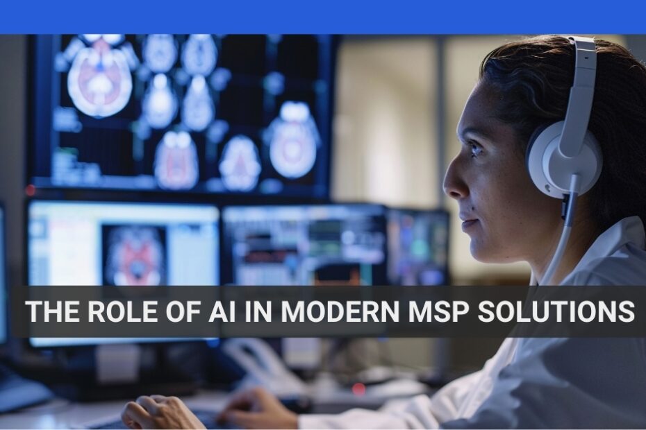 The Role of AI in Modern MSP Solutions (1)